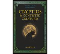 Cryptids & Contested Creatures (Library Mirabilis)