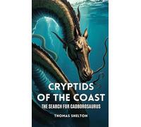 Cryptids of the Coast: The Search for Cadborosaurus