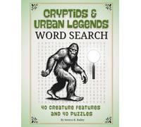 Cryptids & Urban Legends Word Search Book: 40 Creature Features and 40 Puzzles | Large Print Brain Game For Adults (Legends & Letters - Stories, Facts & Word Search Puzzles)