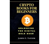 Crypto Books For Beginners Unlocking the Digital Gold Rush