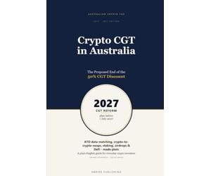 Crypto CGT in Australia 2026-2027: The Proposed End of the 50% Discount - and What to Do Before 1 July 2027