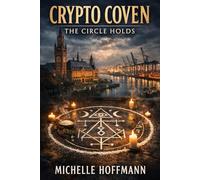 Crypto Coven: The Circle Holds: 2 (The Crypto Coven Series)