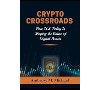 Crypto Crossroads: How U.S. Policy Is Shaping the Future of Digital Assets