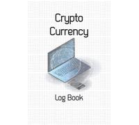 Crypto Currency log Book, Trading Log Book, Trading Journal, Crypto and Forex,Traders,: Crypto log book, Trading Journal, Forex,Futures , Investors, ... Entry Price, Closing Price, Crypto Currency,