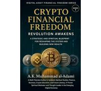 Crypto Financial Freedom Revolution Awakens: "A Strategic and Spiritual Blueprint for Reshaping the System and Building New Wealth" (Digital Asset ... Master the New Economy. Build Real Wealth.)