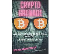 Crypto Grenade, A Beginners Guide to Technical Analysis & Understanding Crypto