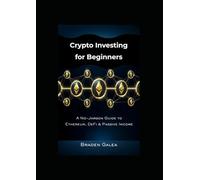 Crypto Investing for Beginners: A No-Jargon Guide to Ethereum, DeFi & Passive Income