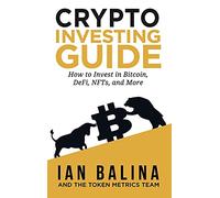 Crypto Investing Guide: How to Invest in Bitcoin, DeFi, NFTs, and More