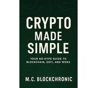 Crypto Made Simple: A 2025 Beginner’s Guide to Blockchain, Bitcoin, Web3, and the UAE Market