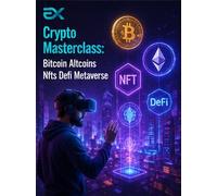 Crypto Masterclass: Bitcoin, Altcoins, NFTs, DeFi & Metaverse - Eduxpress Key - GLOBAL