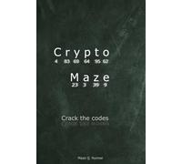 Crypto Maze - Crack the codes: A Code-Breaking Puzzle Book with Cryptograms, Secret Ciphers, and Logic Challenges