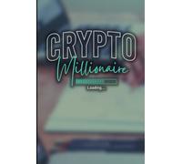 Crypto Millionaire Journal: Cryptocurrency Themed, Bitcoin Notebook, Ethereum, Bull Market, Crypto Notebook, Unique Crypto Diary