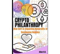 CRYPTO PHILANTHROPY: How DeFi is Impacting Nonprofits in Developing Regions