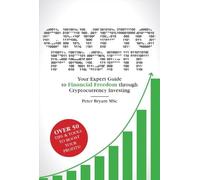 Crypto Profit: Your Expert Guide to Financial Freedom through Cryptocurrency Investing
