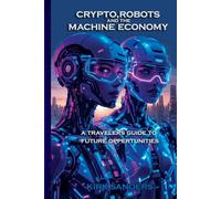 CRYPTO, ROBOTS and the MACHINE ECONOMY