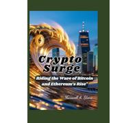 Crypto Surge: Riding the Wave of Bitcoin and Ethereum’s Rise"