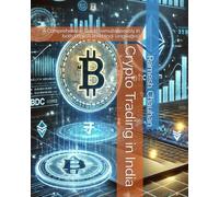 Crypto Trading in India: A Comprehensive Guide (simultaneously in both English and Hindi languages)