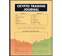 Crypto Trading Journal: Pro Trader’s Detailed Daily Log for 90 Precision Trades