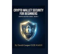 Crypto Wallet Security for Beginners (Crypto Mastery Series)