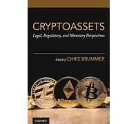 Cryptoassets: Legal, Regulatory, and Monetary Perspectives