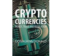 Cryptocurrencies: Money, Trust and Regulation