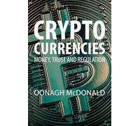 Cryptocurrencies: Money, Trust and Regulation