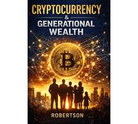 Cryptocurrency and Generational Wealth