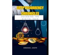 Cryptocurrency Chronicles: Decoding the Digital Coin