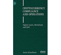 Cryptocurrency Compliance and Operations: Digital Assets, Blockchain and DeFi