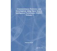 Cryptocurrency Forensics and Investigation using Open Source Intelligence Techniques (OSINT) : Volume I