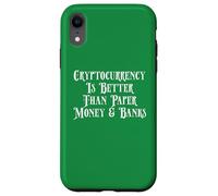 Cryptocurrency Is Better Than Paper Fiat Bank Money Crypto Case for iPhone XR