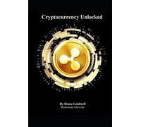 Cryptocurrency Unlocked: Navigating the New World of Finance (Foundations of Freedom: Finance, Innovation, and Patriotism)