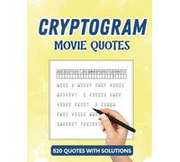 Cryptogram Movie Quotes: 520 Classic and Modern Film Quote Puzzles with Solutions