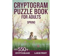 Cryptogram Puzzle Book for Adults about Spring: Large Print Spring Cryptogram Book about Easter, Nature, Gardening & More | 6X9 Inches, 187 Pages, 550+ Cryptic Puzzles