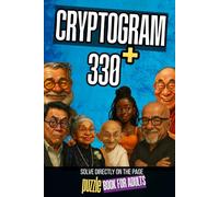 Cryptogram puzzle book for adults: Cryptograms with Inspirational Quotes, Clever Challenges & Full Solutions for Relaxation and Mental Clarity