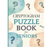 Cryptogram Puzzle Book for Seniors: Large Print Coded Word Challenges with Solutions for Brain Boosting Fun