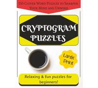 Cryptogram Puzzle Book: Puzzle book with large print for beginners | 8.5x11 Inches, 94 Pages | Ideal for Teens, Adults, & Seniors designed for first time cryptogram puzzle book users!