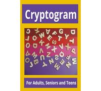 Cryptogram Puzzle: Test Your Logic and Decoding Skills | 200 pages | 100 puzzle | good for vacations, Holidays and Free time.