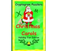 Cryptogram Puzzlers: Christmas Carols - Holiday Fun Edition