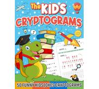 Cryptogram Puzzles Book for Kids: Engaging Large Print Fun & Challenging Cryptograms Puzzles for Children Ages 8-12 | Code Cracking For Kids | Cryptograms Puzzle Book Of Kids Jokes