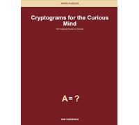 Cryptogram Puzzles for Adults: 100 Famous Quotes: Decode Inspiring Wisdom Letter by Letter - 100 Substitution Cipher Quote Puzzles with Solutions (Easy, Medium & Hard)