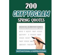 Cryptogram Spring Quotes: 200 Seasonal Quote Puzzles with Solutions