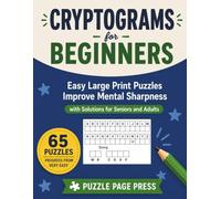 Cryptograms for Beginners: Large Print Easy Puzzles Improve Memory, Focus and Mental Sharpness