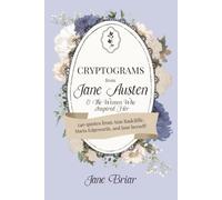 Cryptograms from the Library of Jane Austen: Discover the genius of Jane Austen through her letters and the authors she loved (Cryptograms from Classics)
