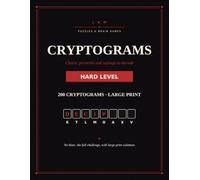 Cryptograms Large Print for Adults, Hard Level: 200 Cryptogram Puzzles - No Hints, the Full Challenge, with Solutions (The L&M Cryptogram Collection)