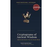 Cryptograms of Ancient Wisdom: 100 Encoded Quotes from the Ancient World - Decode Aurelius, Lao Tzu, Aesop, and More (Ancient Wisdom Puzzles)