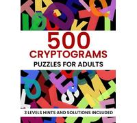 Cryptograms Puzzle Book for Adults: 500 Large Print Cryptograms to Sharpen your Brain