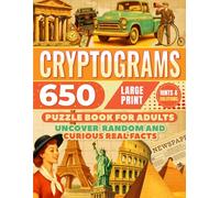 Cryptograms Puzzle Book for Adults: 650 Large Print Random and Curious Facts: Clues included | Solve the Code, Unlock the Facts | Large Print 8x11” (Cryptograms Puzzle Books)