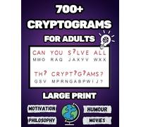 Cryptograms Puzzle Book for Adults: 700 + Large Print Cryptoquotes - Code-Breaking Fun with 3 Levels of Hints and Solutions for Adults and Seniors | ... to Expert Levels (The Code Breaker's Library)