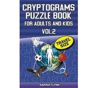 Cryptograms Puzzle Book for Adults and Kids. Vol.2: 100 Large Print Puzzles with Fascinating Facts on Various Topics (6x9 inches) (Cryptogram books)